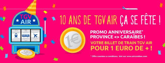 Bon plan, codes promo, réduction Guadeloupe, Martinique, Guyane, la Réunion : PROMO - Anniversaire TGV AIR | photo-promo-anniversaire-tgv-air